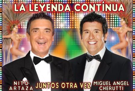 La leyenda continúa con los capocómicos Nito Artaza y Miguel Ángel Cherutti La leyenda continúa con los capocómicos Nito Artaza y Miguel Ángel Cherutti